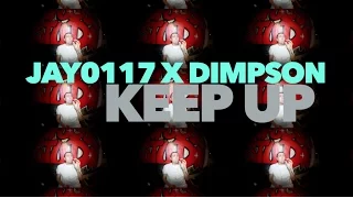 JAY0117 x DIMPSON - KEEP UP FREESTYLE