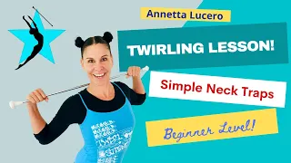 Baton Twirling Lesson (Simple Neck Traps)