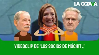 VIDEOCLIP de 'LOS SOCIOS DE MÓCHITL'