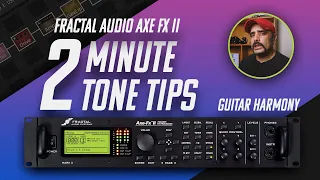 2 Minute Tone Tips | Guitar harmony | Axe FX II