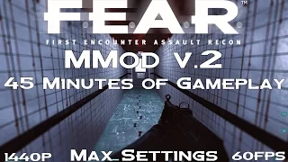 "F.E.A.R. MMod V.2" -45 Minutes of Gameplay -Max Settings -Download Link [1440P/60FPS]