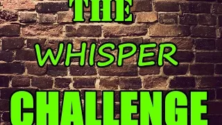 THE WHISPER CHALLENGE | ТИХИЙ ВЫЗОВ | EeOneGuy