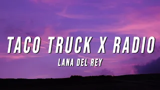 Lana Del Rey - Taco Truck X Radio (TikTok Mix) [Lyrics]