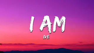 IVE - I AM (Lyrics)