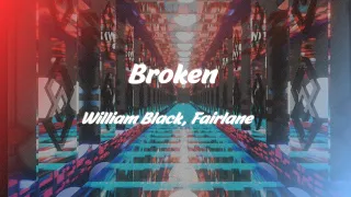 William Black, Fairlane - Broken (slow)