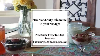 Podcast Episode 4: The Food-Like Medicine in Your Fridge!