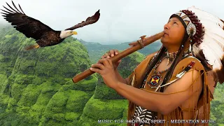 Healing Your Mind, Body And Spirit 🦅 Native American Flute Music for Wake Up Happy&Positive Energy