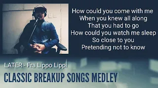 CLASSIC BREAKUP SONGS MEDLEY ( COVER )