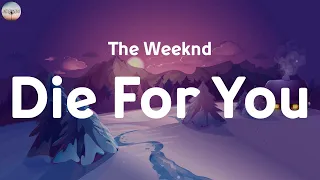 The Weeknd - Die For You (Lyrics) | Lewis Capaldi, Taylor Swift, Maroon 5...