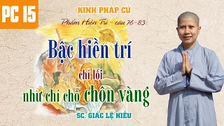 Bậc hiền trí chỉ lỗi như chỉ chỗ chôn vàng- Kinh Pháp Cú, Phẩm Hiền Trí, Kệ 76-83- SC. Giác Lệ Hiếu