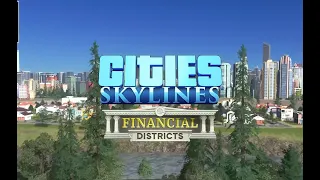 Cities Skylines: краткий обзор DLC Financial districts - фондовая биржа, инвестиции, банки