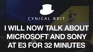 I will now talk about Microsoft and Sony at E3 for 32 minutes