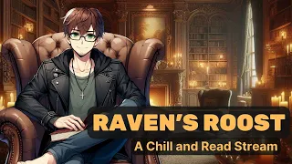 Raven's Roost: Chill and Read Stream (3/25/2024)