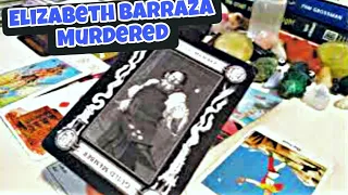 Elizabeth Barraza Murdered - tarot read pt. 2