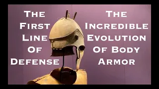 The First Line Of Defense : The Incredible Evolution Of Body Armor