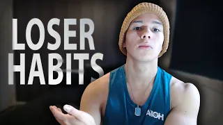 5 Habits That Make You A Loser