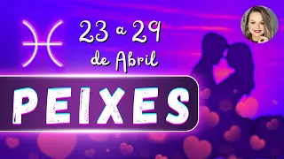 ♓️PEIXES 23 a 29 de Abril • EU TE AMO DE VERDADE, CONFIA EM MIM POR FAVOR! 🥹♥️