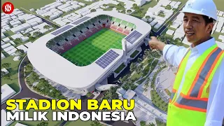 LEBIH KEREN DARI STADION GBK ? Inilah 5 Stadion Baru Yang Ada di Kota Kota indonesia Tahun 2024