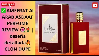 ✅AMEERAT AL ARAB ASDAAF PERFUME REVIEW 🌺🌹 | Reseña detallada🔥CLON DUPE