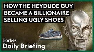 How The HeyDude Guy Became A Billionaire Selling Ugly Shoes