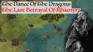 The Last Betrayal Of Rhaenyra Targaryen (Dance Of The Dragons) House Of The Dragon History & Lore