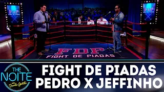 Fight de Piadas: Pedro Lemos x Jeffinho - Ep.12 | The Noite (31/05/18)