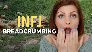 WHY THE INFJ "LOVES" BEING BREADCRUMBED | ANXIOUS & AVOIDANT ATTACHMENT