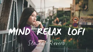 TRENDING| INSTAGRAM LOFI MASHUP| SLOWED+REVERBED | MIND FRESH LOFI SONG | LOFI SONGS (21)