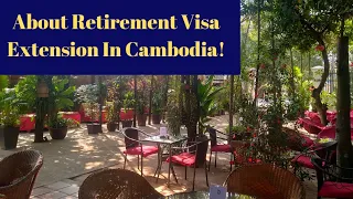 About The Retirement Visa Extension In Cambodia!