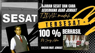 AJARAN SESAT DAN CARA sederhana AGAR JEMAAT TIDAK mudah TERSESAT dijamin 100% berhasil Pdt Jery Adoe