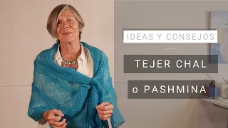 Ideas y consejos para tejer un chal o pashmina 💡 Consejos de Lucila