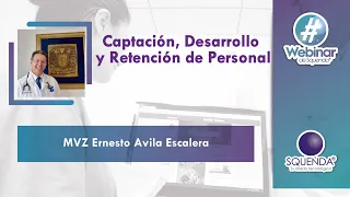 Capacitación, Desarrollo Y Retención De Personal  - MVZ Ernesto Ávila Escalera