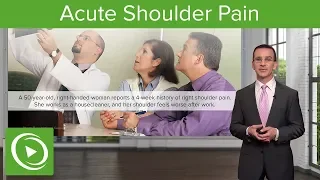 Acute Shoulder Pain – Family Medicine | Lecturio