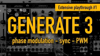 GENERATE 3 / extensive playthrough #1 / phase mod - sync - PWM!
