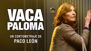 “Vaca Paloma”, un corto de Paco León [HD]