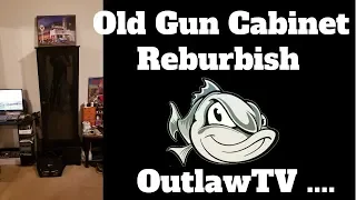 Old Gun Cabinet Refurbish........ OutlawTV