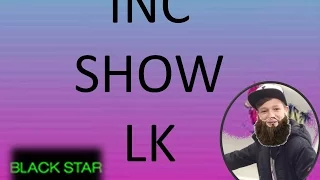 IncShowLK - Топ 5 Топовых клипов Black Star