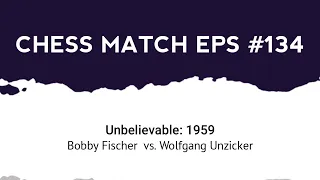 Unbelievable: Bobby Fischer vs Wolfgang Unzicker, 1959