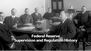 Segment 602: Federal Reserve Supervision and Regulation History