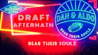 Dan and Aldo | Evaluating Reaction To Bears Draft