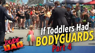 If Toddlers had Bodyguards | Part 4