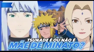 Bomba!! Tsunade  é mãe de Minato Namikaze?