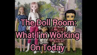 The Doll Room: What I'm working on today