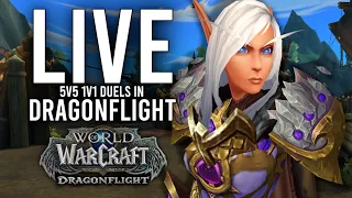 DRAGONFLIGHT 5V5 1V1 DUELS! FEATURING THIS WEEK'S CLASS CHANGES!  - WoW: Dragonflight (Livestream)