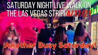 4.17.2021 | LAS VEGAS STRIP SATURDAY LIVE WALK RIGHT NOW!