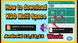 HOW TO DOWNLOAD KGO MULTI SPACE ANDROID 11,12,13 ALL ANDROID WORK 🤩 2023