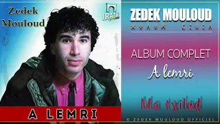 A Lemri | Album Complet⎟Zedek Mouloud
