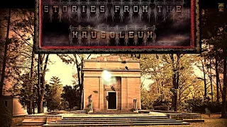 Stories from the Mausoleum - Mouldering Memories