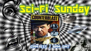 Sci-Fi Sunday - 018 - Counterblast (1948)