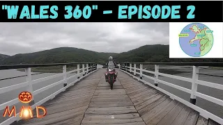 Motorcycle Tour of The "Wales 360"  -   Episode 2